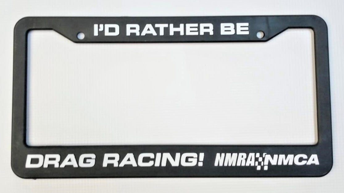 I'd Rather Be Drag Racing!  License Plate Frame